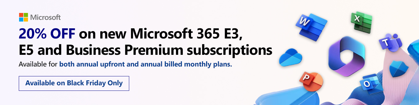 Black Friday – 20% off Microsoft 365 E3, E5 and Business Premium